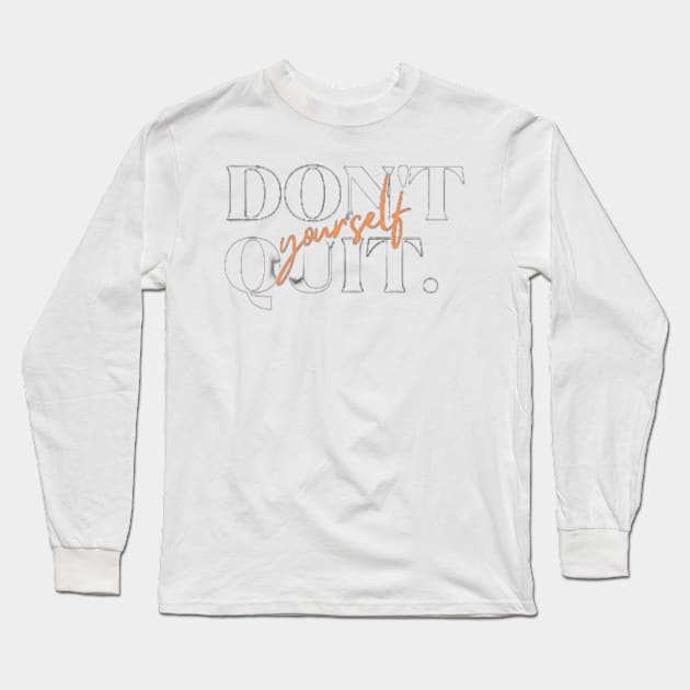 DONT QUIT, DO IT YOURSELF Long Sleeve T-Shirt by the cool tee shop